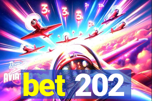 bet 202